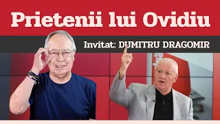 DUMITRU DRAGOMIR, invitat la Prietenii lui Ovidiu » EDIȚIA INTEGRALĂ (episodul 92)