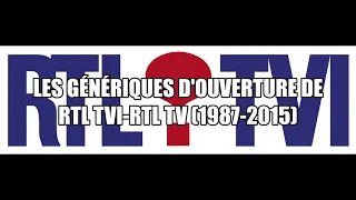 Les Génériques d'ouverture de RTL TVI-RTL TV (1987-2015)