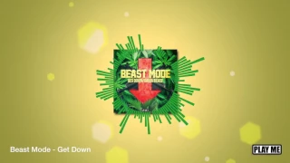 Beast Mode - Get Down