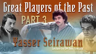 Great Players of the Past: Yasser Seirawan, Part 3