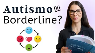 Autismo Adulto ou Borderline - semelhanças e diferenças entre TEA e TPB