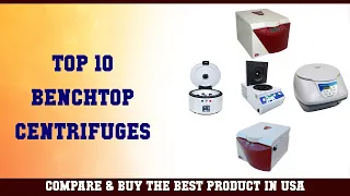 Top 10 Benchtop Centrifuges to buy in USA 2021 | Price & Review