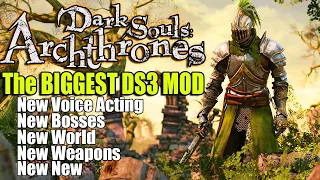 Dark Souls: ARCHTHRONES MOD DEMO - The BIGGEST DS3 Mod Ever (UNCUT PART 1)