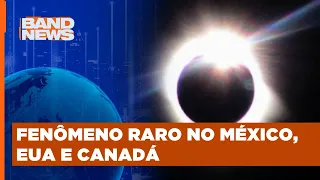 Agora: Eclipse solar total no México, EUA e Canadá | BandNewsTV