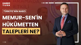 #CANLI - #TürkiyeninNabzı'nda Kemal Öztürk soruyor; Memur-Sen Genel Başkanı Ali Yalçın yanıtlıyor