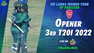 Opener | Pakistan Women vs Sri Lanka Women | 3rd T20I 2022 | PCB | MN1T