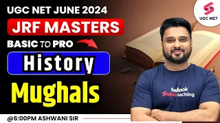 UGC NET History | Mughals Empire UGC NET History | UGC NET 2024 History Mughals | Ashwani Sir