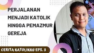 Perjalanan jadi Katolik hingga Pemazmur Gereja karena Telenovela | Cerita Katolikku Eps. 3