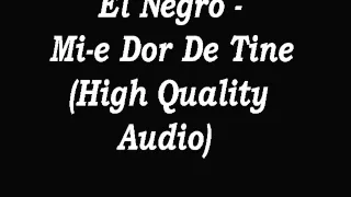 El Negro - Mi-e Dor De Tine (High Quality Audio) [Cobra 666]