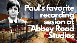 Paul McCartney's favorite Recording Session at Abbey Road Studios