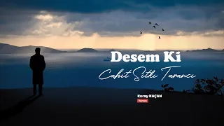 Desem Ki | Cahit Sıtkı Tarancı