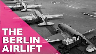 The Berlin Airlift - Important Chapter in the Cold War