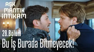 Bu iş burada bitmeyecek! - Aşk Mantık İntikam 28. Bölüm