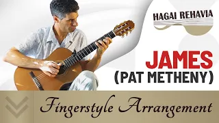 "James"-(Pat Metheny) fingerstyle Guitar arrangement by Hagai Rehavia"