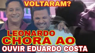 Leonardo NÃO RESISTIU Veja o que Eduardo Costa FEZ