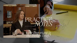 Ep.3 Practice Notes: How Important is the Design Brief?