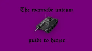 The Unicum Guide to the Hetzer (Tank Company)