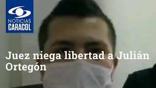 Juez niega libertad a Julián Ortegón, investigado por la muerte de Ana María Castro