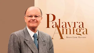 Palavra Amiga | 28/02/2024