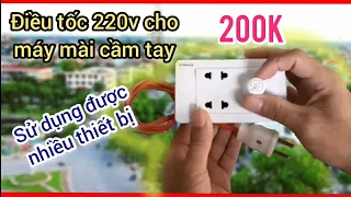 Điều tốc 220v máy mài góc. Bán bộ điều tốc hàng xịn giá rẻ