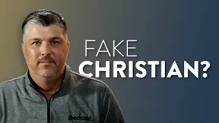 Am I A Fake Christian? | Kingdom