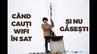 Cand esti din sat si cauti wifi