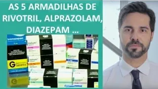 As 5 Armadilhas do Rivotril (Clonazepam), Diazepam e Alprazolam