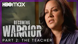 Becoming Warrior | Part 2: The Teacher | HBO Max