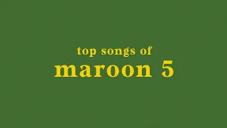 top 25 maroon 5 songs