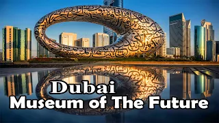 World's most Beautiful Building | Museum of the Future Dubai | Dubai Tourist Attractions | 4K