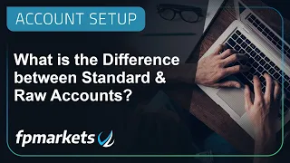 FP Markets: What is the Difference between Standard & Raw Accounts?