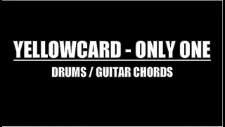 Yellowcard - Only One (Drums, Guitar Chords & Lyrics)