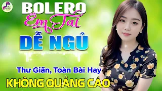 138 Bài Bolero Sến Xưa KHÔNG QUẢNG CÁO NGHẸN NGÀO SÂU LẮNG CON TIM - Nghe Một Lần Quên Hết Mệt Mỏi