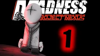 Madness: Project Nexus Part 1