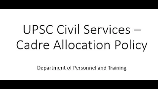 Cadre Allocation Policy UPSC Civil service