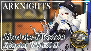 【Arknights】Specter's Module Mission (SN-EX-1)