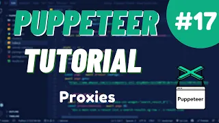 Nodejs Puppeteer Tutorial #17 - Proxies Explained: How to Use Them Effectively