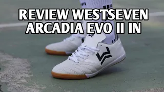 REVIEW WESTSEVEN - ARCADIA EVO II IN