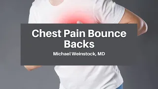 Chest Pain Bounce Backs | 2021 ACOEP Scientific Assembly