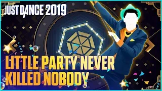 Just Dance 2019: A Little Party Never Killed Nobody (All We Got) by Fergie Ft. Q-Tip, GoonRock
