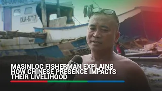 Masinloc fisherman explains how Chinese presence impacts their livelihood | ABS-CBN News