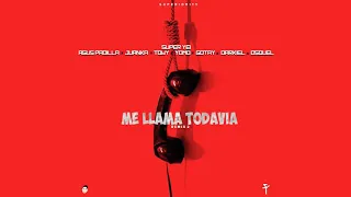 Me llama todabia v2-SUPER YEI x AGUS PADILLA x JUANKA x TOWY x YOMO x GOTAY x DARKIEL x OSQUIEL