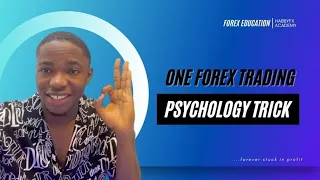 ONE FOREX TRADING PSYCHOLOGY TRICK YOU NEED TO KNOW