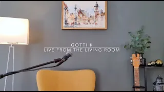 GOTTI K - Acoustic Live from the living room