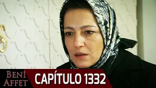 Perdóname (Beni Affet) - Capítulo 1332