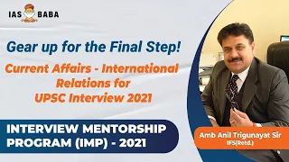 Current Affairs Session - 3 | Anil Trigunayat IFS(Retd) | UPSC 2021| Interview Mentorship Program