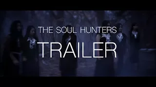 The Soul Hunters - Trailer