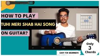 Tuhi Meri Shab Hai | Guitar Lesson | Easy Chords + Strumming | Hindi