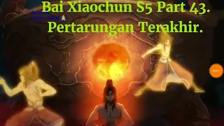 Pertarungan Terakhir | Spoiler Yi Nian Yong Heng S5 Part 43.