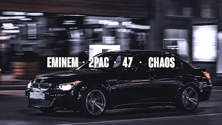 2PAC & EMINEM - CHAOS (47 REMIX)